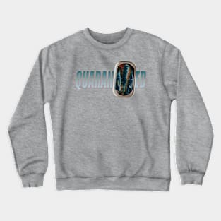 quaranTINed Crewneck Sweatshirt